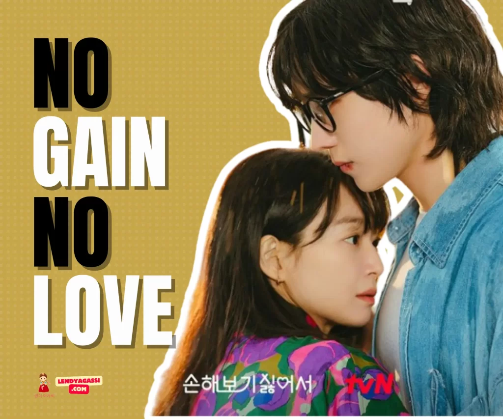 Sinopsis No Loss in Love 손해 보기 싫어서 2024